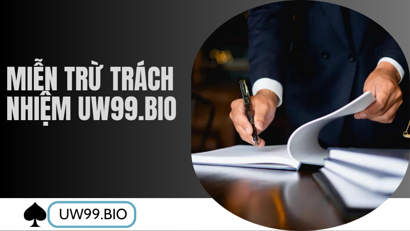 Miễn trừ trách nhiệm uw99 